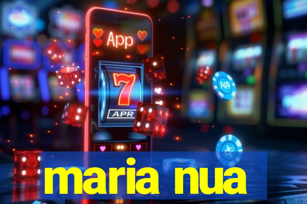 maria nua
